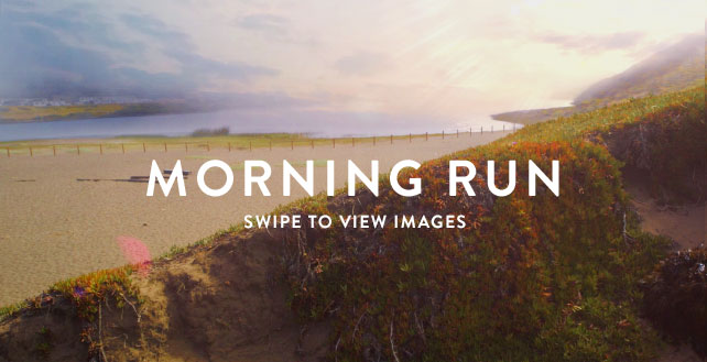 MORNING RUN - SWIPE TO VIEW IMAGES
